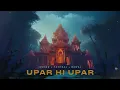 Upar Hi Upar (Slowed And Reverb) || KSHMR, YASHRAJ, RAWAL || DHH 8D