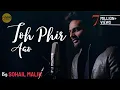 Download Lagu Toh Phir Aao | cover by Sohail Malik | Sing Dil Se | Awarapan | Mustafa Zahid