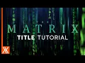 Create a MATRIX Title Sequence HitFilm Tutorial