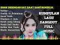 Lagu KUMPULAN DANGDUT TERBAIK SEPANJANG MASA | LAGU DANGDUT KOPLO TERBARU 2025