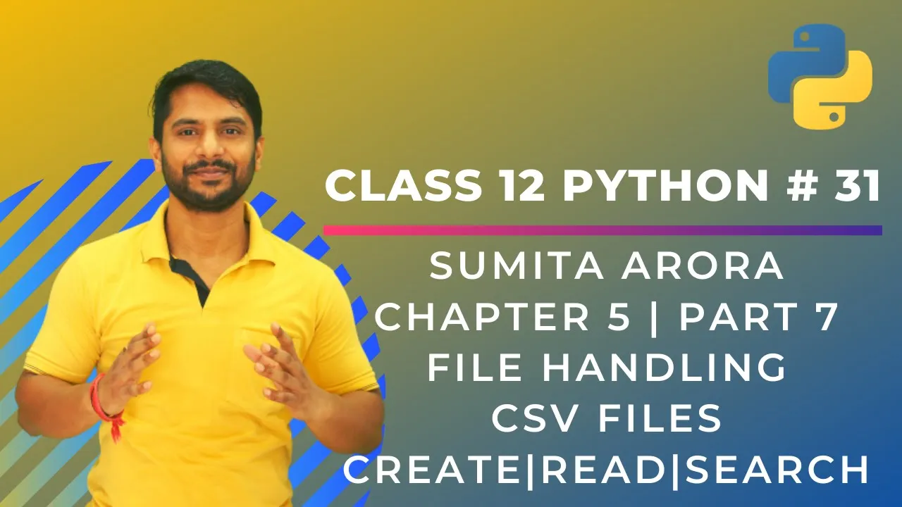 Python Class 12 | Creating Reading Searching CSV File | File Handling | Chapter 5 | Part 7| In Hindi