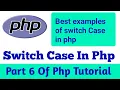 Switch Case In Php Part6 Best Example of Switch Case