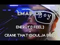 ENERGY (I FEEL) X CRANK DAT (SOULJA BOY) (LMAP OS REMIX)