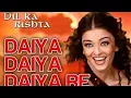 Download Lagu Daya Daya Daya ray# Super hit hindi Video songs  Aishwarya Rai # movie DIL KA RISTA ##