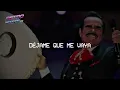 Vicente Fernández - Déjame Que Me Vaya (Letra)