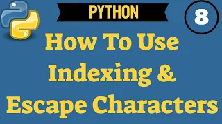 Python Strings How To Use Index and Escape Characters Step-By-Step 221