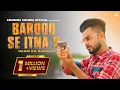Download Lagu Barood Se Itna 2 ( Naam Ka Bawaal ) Abhishek Sikheda  | Harendra Nagar | New Haryanvi | Dj Song 2022