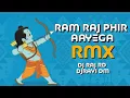 Download Lagu RAM RAJ PHIR AAYEGA (REMIX) DJ RAJ RD \u0026 DJ RAVI DM