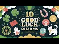Top 10 Good Luck Charms You Need to Know About
