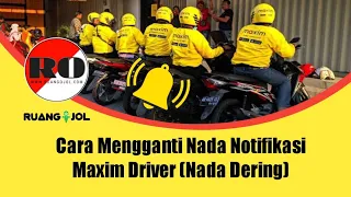 cara mengganti nada notifikasi aplikasi taxsee driver maxim terbaru 2021