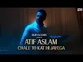 Download Lagu Chale To Kat Hi Jayega - Atif Aslam | Musarrat Nazeer | Sufiscore | Latest Atif Aslam Song Video