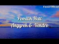 Download Lagu Pemilik Hati - Anggrek \u0026 Vendro ( Lirik )