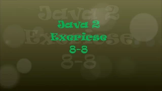 Java 1 Unit 8 Exercise 8
