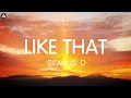 Seamus D - Like That (Lyrics)