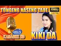 Lagu Tongeng Naseng Taue KARAOKE Kiki DA #KikiDAKaraoke #TongengNasengTaueKaraoke