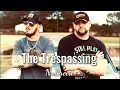 No Trespassing - NuBreed Ft JesseHoward (Remake Music Video)