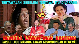 mandra marah ke mak banteng parodi lucu mandra marah kepada megawati yang sombong 