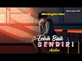 Download Lagu Aprilian - Lebih Baik Sendiri | Lyrics