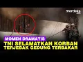 Download Lagu Tangan Kosong Jebol Pagar Besi, Dramatis TNI Selamatkan Korban Terjebak Gedung Terbakar di Kwitang
