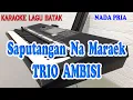 Download Lagu SAPUTANGAN NA MARAEK ll KARAOKE BATAK NOSTALGIA ll TRIO AMBISI ll NADA PRIA AS=DO