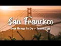 Download Lagu SAN FRANCISCO, CA (2024) | 12 Best Things to Do in \u0026 Around San Francisco