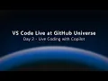 VS Code Live at GitHub Universe - Day 2