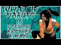 what if Naruto is Yoruichi brother bleach