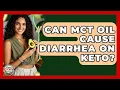 Can MCT Oil Cause Diarrhea On Keto - Keto Kitchen