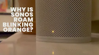 Why is Sonos Roam Blinking Orange Red