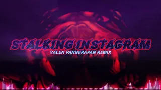stalking instagram valen pangerapan rimex tentacionentertainer new dj 2022