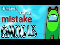 How to RECOVER from a mistake in Among Us - Part 1