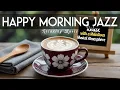 Download Lagu Happy Morning Jazz ☕ August Bossa Nova Instrumental and Relaxing Jazz Cafe Music for Studying.