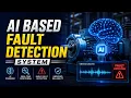 AI BASED FAULT DETECTION SYSTEM