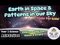Earth in Space Year 2 Science AC9S2U01 and Patterns in the Sky Solar System Sun Moon Stars