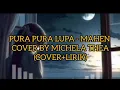 Download Lagu PURA PURA LUPA - MAHEN COVER BY MICHELA THEA(COVER+LIRIK)