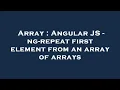 Array Angular JS - ng-repeat first element from an array of arrays