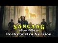 Lagu ASLI KEREN! Sancang - Yayan Jatnika | Rockchestra Cover Megah \u0026 Mistis | Idad Channel Version