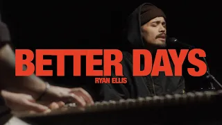 ryan ellis better days song session