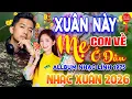 Lagu Xuân Này Con Về Mẹ Ở Đâu - Cảm Ơn⭐LK Nhạc Vàng Xưa Ngọt Ngào Say Đắm Bao Thế Hệ, Toàn Bài Hay Bất Hủ