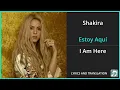 Shakira - Estoy Aqui English Translation