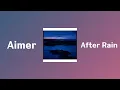 Download Lagu Aimer - After Rain 1hour