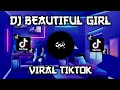 DJ BEAUTIFUL GIRL VIRAL TIKTOK TERBARU 2022