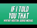 Download Lagu Whitney Houston, George Michael - If I Told You That (Lyrics)