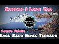 Download Lagu Lagu Karo Remix  Sumpah I Love You  Amin Barus 🎶DJ Remix Karo terbaru 2022