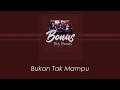 Download Lagu Bonus - Bukan Tak Mampu (Official Audio)