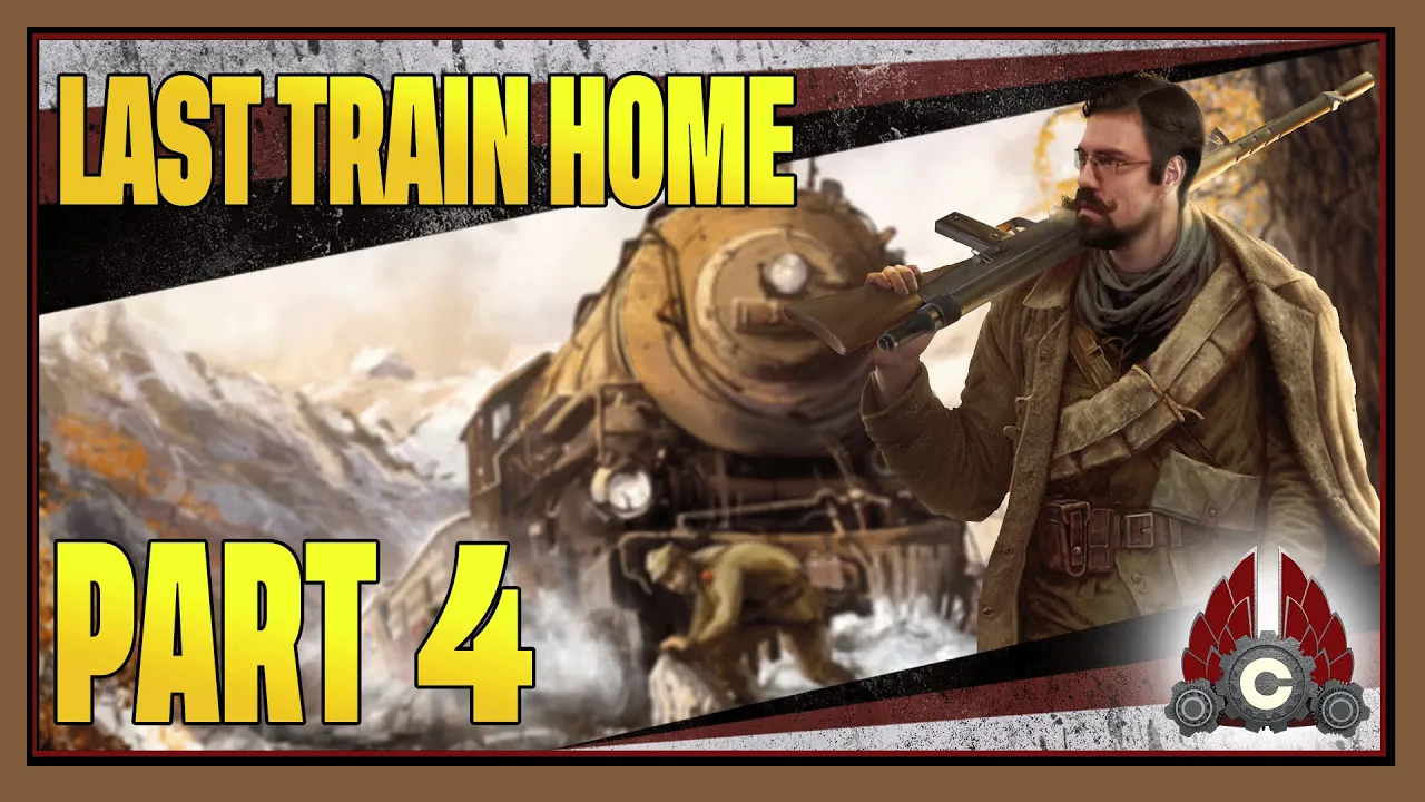 CohhCarnage Plays Last Train Home (Sponsored By THQ Nordic) - Part 4