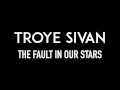 Download Lagu TROYE SIVAN | The Fault In Our Stars | Lyrics