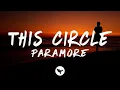 Download Lagu Paramore - This Circle (Lyrics)