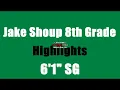 Jake Shoup Class of 2016 - 8th Grade Highlights