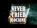 Travis Bolt - Never Tried Cocaine (Feat. Struggle Jennings)[Official Audio]